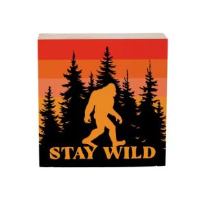 Big Foot "Stay Wild" Sign